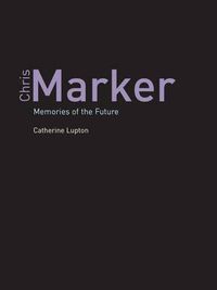 Cover image for Chris Marker: Memories of the Future