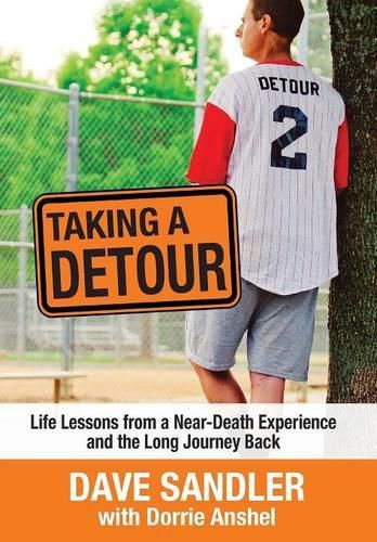 Cover image for Taking a Detour: Life Lessons from a Near-Death Experience and the Long Journey Back