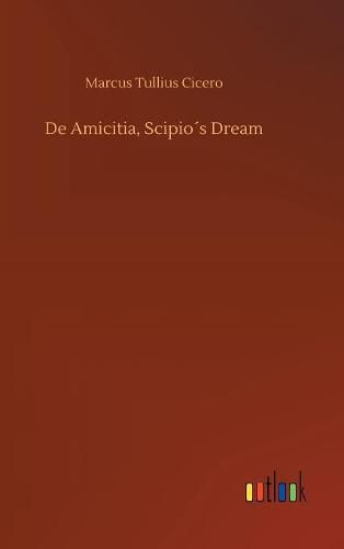 Cover image for De Amicitia, Scipios Dream