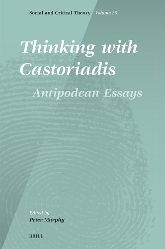 Cover image for Thinking with Castoriadis: Antipodean Essays