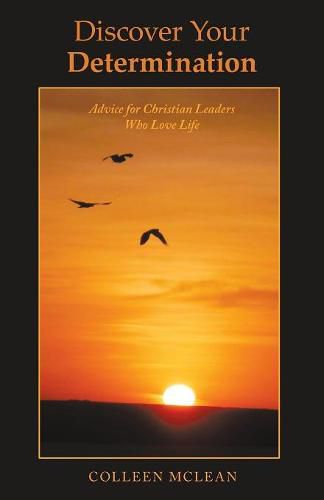 Cover image for Discover Your Determination: Advice for Christian Leaders Who Love Life