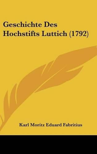 Geschichte Des Hochstifts Luttich (1792)