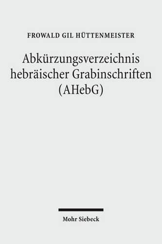 Cover image for Abkurzungsverzeichnis hebraischer Grabinschriften (AHebG)