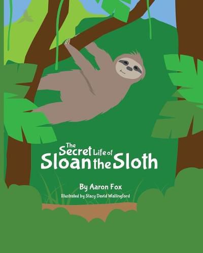 Cover image for The Secret Life of Sloan the Sloth