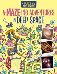 Cover image for A-Maze-Ing Adventures in Deep Space