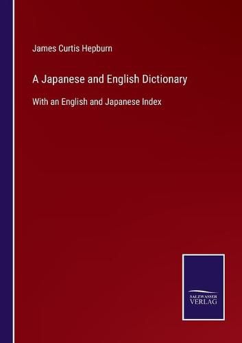 Cover image for A Japanese and English Dictionary: With an English and Japanese Index