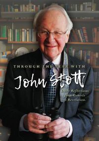 Cover image for Through the Year With John Stott: Daily Reflections from Genesis to Revelation