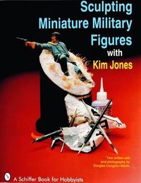 Cover image for Sculpting Miniature Military Figures