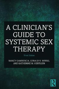 Cover image for A Clinician's Guide to Systemic Sex Therapy
