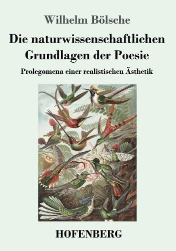 Cover image for Die naturwissenschaftlichen Grundlagen der Poesie: Prolegomena einer realistischen AEsthetik