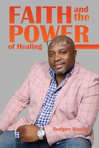 Cover image for Faith and the Power of Healing