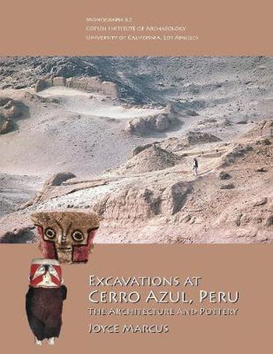 Cover image for Excavations at Cerro Azul, Peru: The Architecture and Pottery