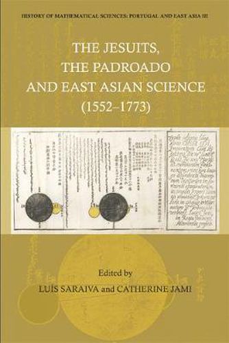 Cover image for History Of Mathematical Sciences: Portugal And East Asia Iii - The Jesuits, The Padroado And East Asian Science (1552-1773)