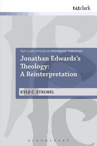 Cover image for Jonathan Edwards's Theology: A Reinterpretation