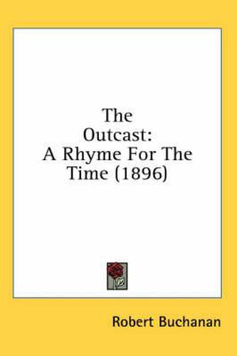 The Outcast: A Rhyme for the Time (1896)