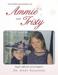 Cover image for The World According to Ammie and Tristy