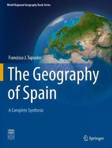 Cover image for The Geography of Spain: A Complete Synthesis