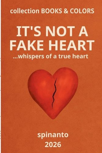 Cover image for IT'S NOT A FAKE HEART ...whispers of a true heart