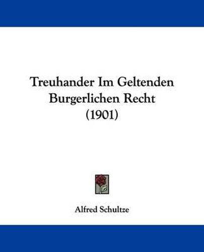 Cover image for Treuhander Im Geltenden Burgerlichen Recht (1901)