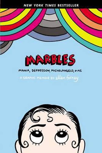 Cover image for Marbles: Mania, Depression, Michelangelo, and Me: A Graphic Memoir