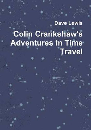 Colin Crankshaw's Adventures in Time Travel