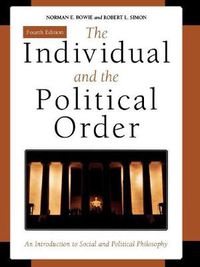 Cover image for The Individual and the Political Order: An Introduction to Social and Political Philosophy