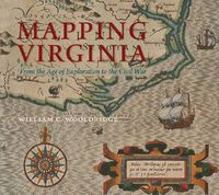 Cover image for Mapping Virginia: From the Age of Exploration to the Civil War