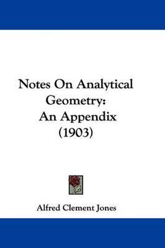 Cover image for Notes on Analytical Geometry: An Appendix (1903)