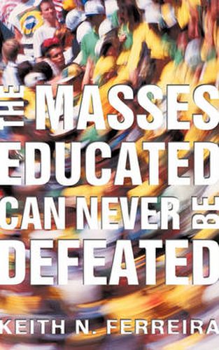 Cover image for The Masses Educated Can Never Be Defeated