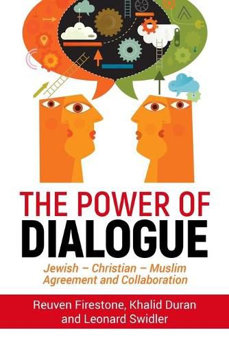 Cover image for The Power of Dialogue: Jewish - Christian - Muslim Agreement and Collaboration