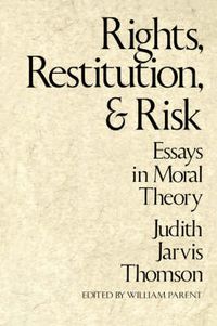 Cover image for Rights, Restitution, and Risk: Essays in Moral Theory