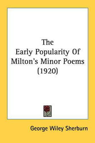 The Early Popularity of Milton's Minor Poems (1920)