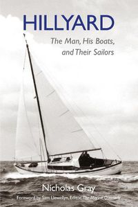 Cover image for Hillyard: The Man, His Boats, and Their Sailors