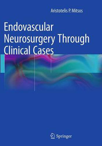 Endovascular Neurosurgery Through Clinical Cases