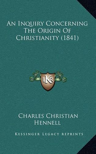 Cover image for An Inquiry Concerning the Origin of Christianity (1841)