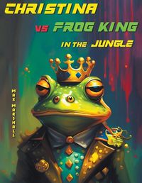 Cover image for Christina vs Frog King in the Jungle