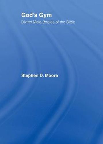 God's Gym: Divine Male Bodies of the Bible