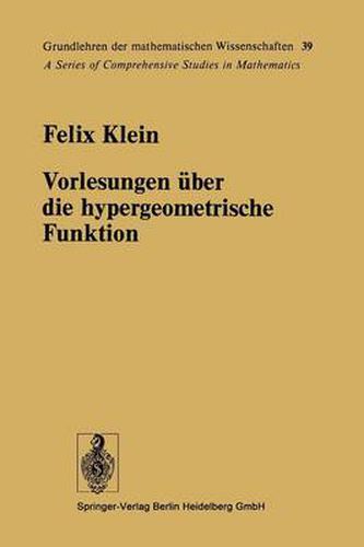 Vorlesungen uber die hypergeometrische Funktion: Gehalten an der Universitat Goettingen im Wintersemester 1893/94