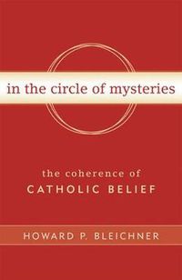 Cover image for In the Circle of Mysteries: The Coherence of Catholic Belief