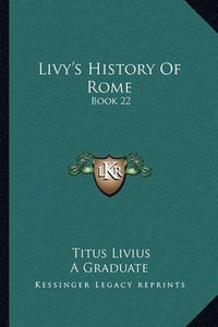 Cover image for Livy's History of Rome: Book 22