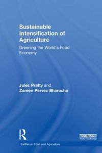 Cover image for Sustainable Intensification of Agriculture: Greening the World's Food Economy