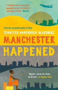 Cover image for Manchester Happened: From the winner of the Jhalak Prize, 2021