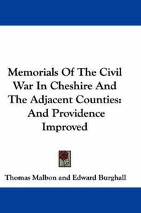 Cover image for Memorials of the Civil War in Cheshire and the Adjacent Counties: And Providence Improved