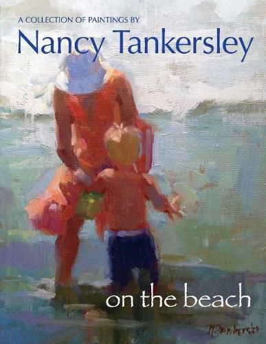 On the Beach: A Collection of Paintings By Nancy Tankersley