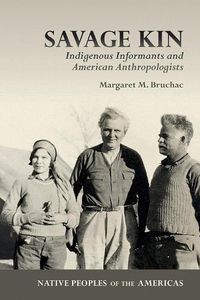 Cover image for Savage Kin: Indigenous Informants and American Anthropologists