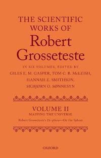 Cover image for The Scientific Works of Grosseteste, Volume II