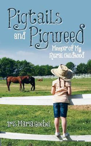 Cover image for Pigtails and Pigweed: Memoir of My Rural Childhood