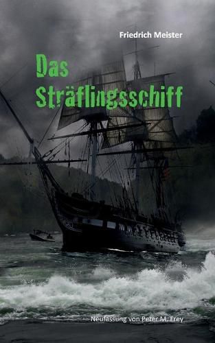 Das Straflingsschiff: oder Bernhard Burgdorfs Abenteuer