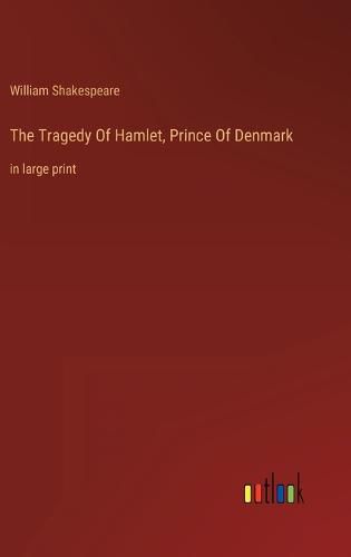 Cover image for The Tragedy Of Hamlet, Prince Of Denmark