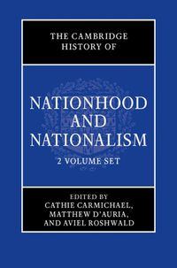 Cover image for The Cambridge History of Nationhood and Nationalism 2 Volume Hardback Set